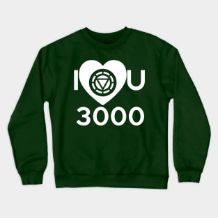 I Love You 3000! Crewneck Sweatshirt